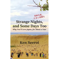 Strange Nights, and Some Days Too: Why You'll Love Japan, for About a Year