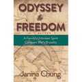 Odyssey to Freedom: A Family's Unbroken Spirit Conquers War's Brutalities