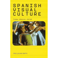 Spanish Visual Culture: Cinema, Television, Internet