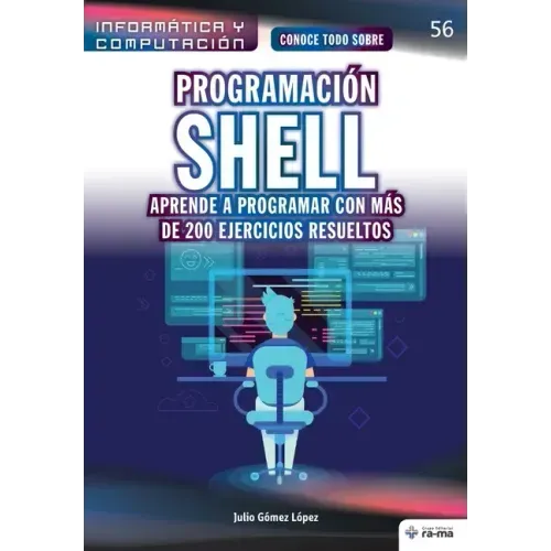 Conoce todo sobre Programación shell. Aprende a programar con más de 200 ejercicios resueltos