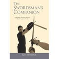The Swordsman's Companion: A modern training manual for Medieval Longsword