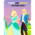 Prince And Princess Coloring Book: A Coloring Book for all ages!