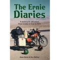 The Ernie Diaries. A Motorcycle Adventure from London to Iran in 1973