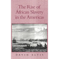 The Rise of African Slavery in the Americas
