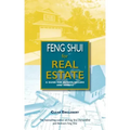 Feng Shui for Real Estate: A Guide for Buyers, Sellers and Agents