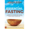 Essential Fasting: 12 Benefits of Intermittent Fasting and Other Fasting Plans for Accelerating Weight Loss, Crushing Cravings, and Reversing Aging