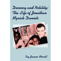 Decency and Nobility: The Life of Jonathan Myrick Daniels