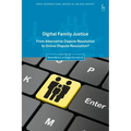 Digital Family Justice: From Alternative Dispute Resolution to Online Dispute Resolution?