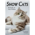 Show Cats: Portraits of Fine Felines