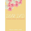 Dear Dad: A Release Journal For Daughters
