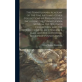 The Pennsylvania Academy of the Fine Arts and Other Collections of Philadelphia, Including the Pennsylvania Museum, the Wilstach Collection, and the C