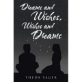 Dreams and Wishes, Wishes and Dreams