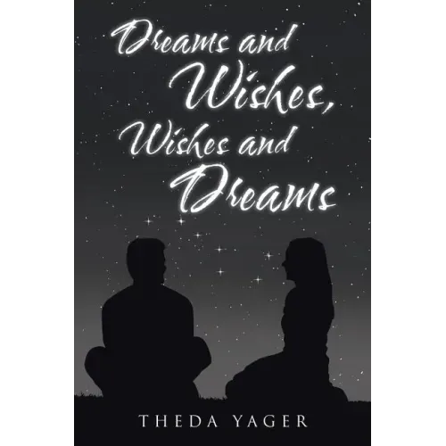 Dreams and Wishes, Wishes and Dreams