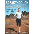 Breakthrough Women's Running: Dream Big and Train Smart