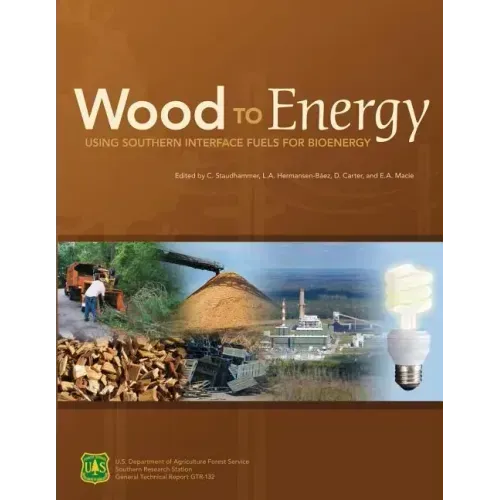 Wood to Energy: Using Southern Interface Fuels for Bio Energy