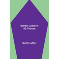 Martin Luther's 95 Theses