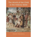 The World of the Child in the Hebrew Bible