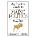 An Insider's Guide to Maine Politics