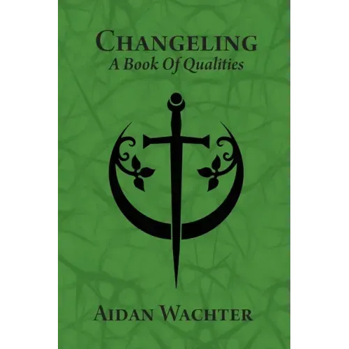 Changeling: A Book Of Qualities
