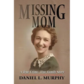 Missing Mom: A True Crime, True Family Story