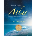The I AM America Atlas for 2021 and Beyond: Based on the Maps, Prophecies, and Teachings of the Ascended Masters