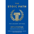 The Stoic Path: The Golden Sayings
