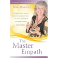 The Master Empath: Turning On Your Empath Gifts At Will -- In Love, Business and Friendship (Includes Training in Skilled Empath Merge)