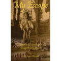 My Escape: Memoirs of a Hungarian Teenage Freedom Fighter