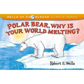 Polar Bear, Why Is Your World Melting?