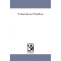 The Quartz Operator'S Hand-Book.
