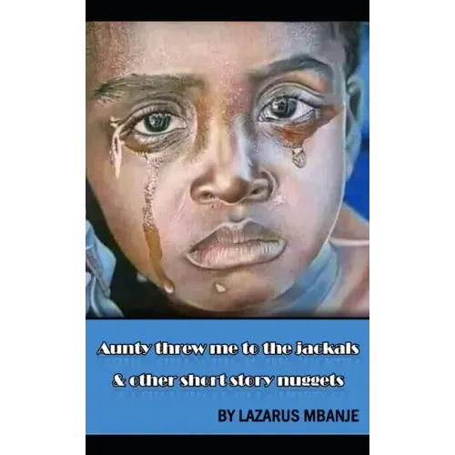 Aunty threw me to the Jackals and other short story nuggets