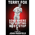 Terry Fox: Somewhere the Hurting Must Stop