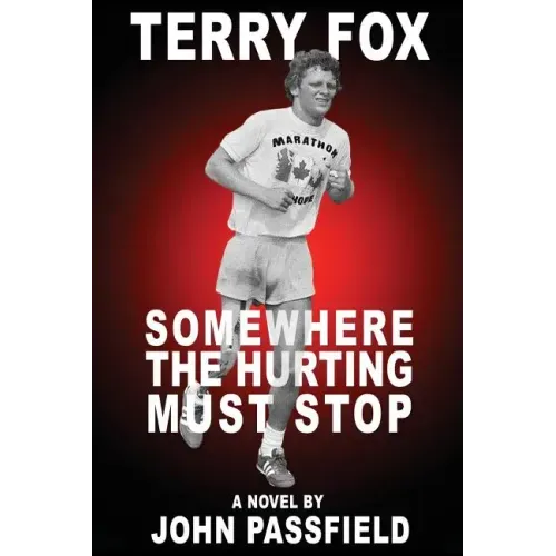 Terry Fox: Somewhere the Hurting Must Stop