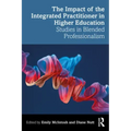 The Impact of the Integrated Practitioner in Higher Education: Studies in Third Space Professionalism