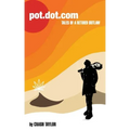 Pot Dot Com: Tales of a Retired Outlaw