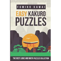 Easy Kakuro Puzzles: The Best Logic and Math Puzzles Collection
