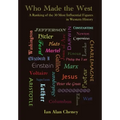 Who Made the West: A Ranking of the 30 Most Influential Figures in Western History