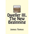 Dweller III, The New Beginning