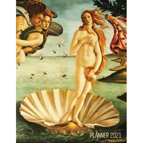 Birth of Venus Daily Planner 2021: Sandro Botticelli Artsy Year Agenda: January - December 12 Months Artistic Italian Renaissance Painting Pretty Dail