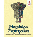 Mandalas Animales: Mandala Para Colorear De Animales Edición