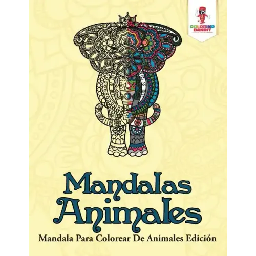 Mandalas Animales: Mandala Para Colorear De Animales Edición