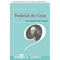 Frederick the Great: The Magnificent Enigma