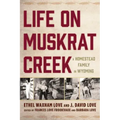 Life on Muskrat Creek: A Homestead Family in Wyoming