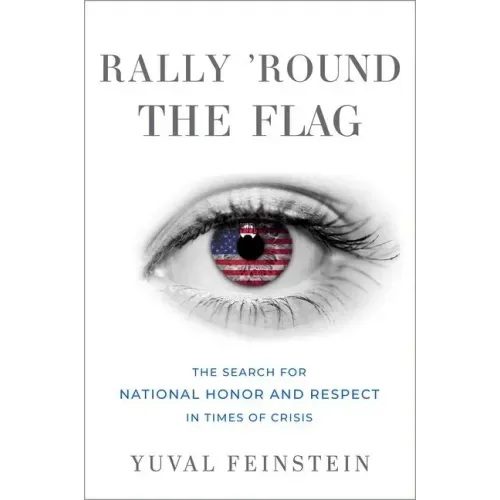 Rally 'Round the Flag: The Search for National Honor and Respect in Times of Crisis