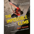 The Impossible Climb (Young Readers Adaptation): Alex Honnold, El Capitan, and a Climber's Life