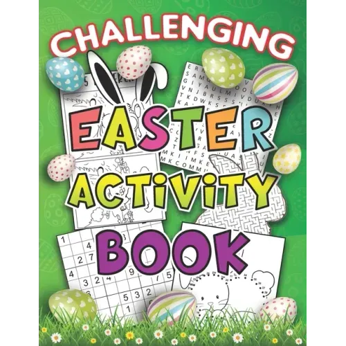 Challenging Easter Activity Book: The Complete Easter Workbook Game For Kids