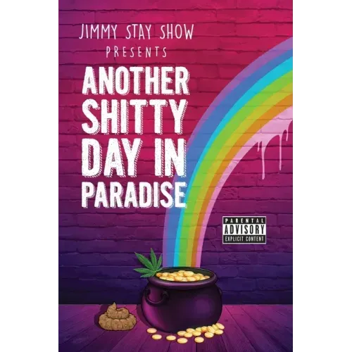 Jimmy Stay Show Presents Another Shitty Day in Paradise