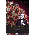 Paul Morphy: The Pride and Sorrow of Chess