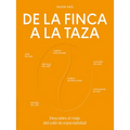 de la Finca a la Taza. Descubre El Viaje del Café de Especialidad