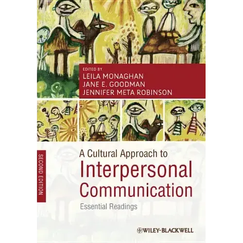 A Cultural Approach to Interpersonal Communication: Essential Readings
